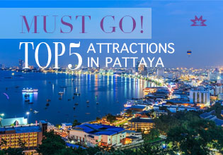 MUST GO! TOP 5 ATTRACTIONS IN PATTAYA