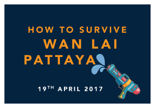 How to survive Wan Lai Pattaya 2017